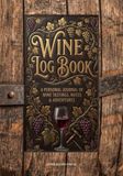 Wine Log Book: A Cellar Register and Tasting Journal | Track 100 Bottles Bought and Opened, with Grape, Serving and Food-Pairing Reference