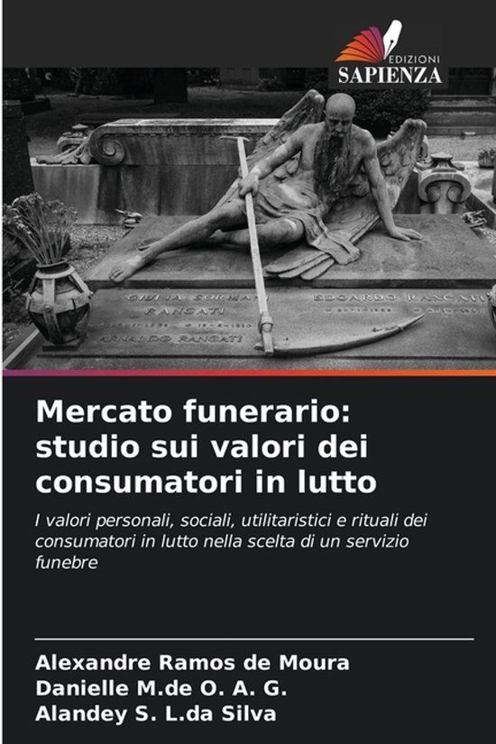 Mercato OmniScriptum SRL Mercato funerario: studio sui valori dei consumatori in lutto: I valori personali, sociali, utilitaristici e rituali dei consumatori in lutto nella scelta di un servizio funebre