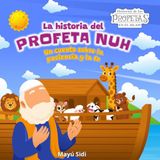 La Historia del Profeta Nuh: Un cuento sobre la paciencia y la fe: Historias de los profetas en el Islam (Serie de 5 libros)