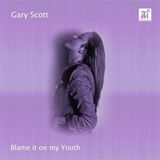 Sonic Rendezvous Gary Scott - Blame It On My Youth (CD)