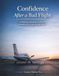 Confidence After a Bad Flight: A Reflection Workbook for Pilots Rebuilding Trust, Skill, and Self-Belief