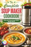 The Complete Soup Maker Cookbook