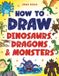 How Libri GmbH How to Draw Dinosaurs, Dragons & Monsters: Step-by-Step Drawing Fun for Kids Age 8-12