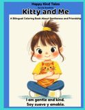 Happy Kind Tales: Kitty and Me — A Bilingual Coloring Book: An English-Spanish Coloring Book for Girls Ages 4-8
