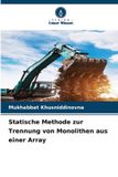 Statische Verlag Unser Wissen Statische Methode zur Trennung von Monolithen aus einer Array