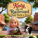 Katy and the Railroad That Built a Town