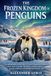 THE FROZEN KINGDOM OF PENGUINS: An unforgettable journey into the frozen kingdom of penguins, where survival, loyalty, and hidden wonders unfold beneath endless ice and shimmering Antarctic skies.
