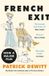French Bloomsbury Publishing Plc French Exit NOW A MAJOR FILM Paperback