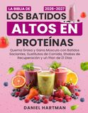La Biblia de los Batidos Altos en Proteínas