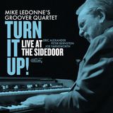 Suburban Mike Ledonne's Groover Quartet - Turn It Up! Live at the Sidedoor