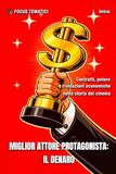Miglior attore protagonista: il Denaro: Contratti, potere e rivoluzioni economiche nella storia del cinema