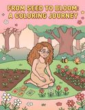 FROM SEED TO BLOOM: An Adult Coloring Book of a Peaceful Journey from Planting to Harvest • Stress Relief & Nature-Inspired Designs