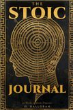 The Stoic Journal: 52 Weeks of Stoic Practice — A Forgotten Stoics Book by D. Halloran