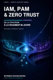 IAM, PAM & ZERO TRUST: De la stratégie à la roadmap 90 jours