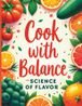 Cook with Balance: The Science of Flavor: A Practical Guide to Salt ...