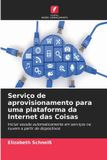 Serviço OmniScriptum SRL Serviço de aprovisionamento para uma plataforma da Internet das Coisas: Iniciar sessão automaticamente em serviços na nuvem a partir de dispositivos