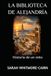 LA BIBLIOTECA DE ALEJANDRÍA: Historia de un mito