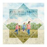 The Big Big Train The Likes of Us