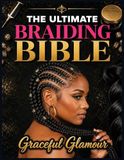 The Ultimate Braiding Bible