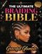 The Ultimate Braiding Bible