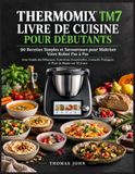 THERMOMIX TM7 LIVRE DE CUISINE POUR DÉBUTANTS