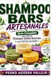 SHAMPOO BARS ARTESANALES: Guía Completa para Fabricar Champús Sólidos Naturales para Todo Tipo de Cabello