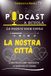 La nostra città: Podcast a scuola - La nostra voce conta