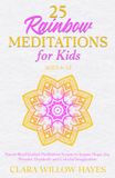 25 Rainbow Meditations for Kids Ages 6–12