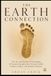 THE EARTH CONNECTION: The Art and Science of Grounding: 10 Essential Insights Into Natural Health, Cellular Vitality, and Modern Wellness