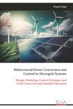 Bidirectional Power Conversion and Control in Microgrid Systems: Design, Modeling, Control Strategies and Grid-Connected and Islanded Operation