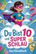 Du Bist 10 und Super Schlau: Das Rätselbuch für kluge Mädchen