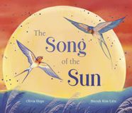 The Song of the Sun: A soaringly special gift book to share!