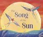 The Song of the Sun: A soaringly special gift book to share!