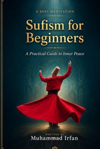 Sufism For Beginners: A Practical Guide to Inner Peace