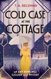 Cold Amy Rowlings The Amy Rowlings Golden Age Mysteries5- Cold Case at the Cottage