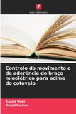 Controlo OmniScriptum SRL Controlo do movimento e da aderência do braço mioelétrico para acima do cotovelo