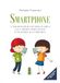 Smartphone. 12 ragioni per non regalarlo alla prima Comunione e neanche alla Cresima. Ediz. ampliata