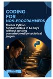 Coding Independently Published Coding for Non-Programmers: Master Python Fundamentals in 14 Days Without Getting Overwhelmed by Technical Jargon Paperback