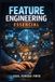 Feature Independently Published Feature Engineering Essencial Paperback