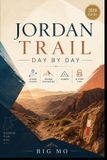 Jordan Trail Day by Day: Stage Plans, Hiking Distances, Camps & Trek Tips