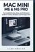Mac Independently Published Mac mini M6 & M5 Pro: The Complete Buying, Setup, and Performance Guide for Creatives, Developers, and Everyday Users Paperback