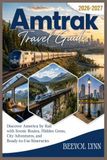 Amtrak Travel Guide 2026-2027
