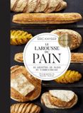 Le Larousse Le Pain | Eric Kayser | Hardcover