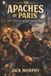The Apaches of Paris: Street Warriors of Belle Époque France