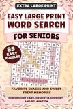 Easy Large Print Word Search for Seniors: Favorite Snacks and Sweet Treat Memories for Memory Care, Dementia Support, and Relaxation