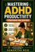 Mastering ADHD Productivity: Strategies for Success