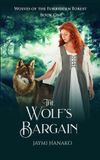 The Jaymi Hanako The Wolf's Bargain: Wolves of the Forbidden Forest