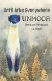 Until Independently Published Until Arks Everywhere Unmoor Paperback