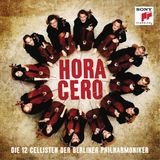Sony Music Sony Classical Die 12 Cellisten der Berliner Philharmoniker - Hora Cero
