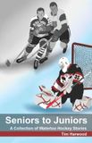 Seniors Libri GmbH Seniors to Juniors: A Collection of Waterloo Hockey Stories Paperback